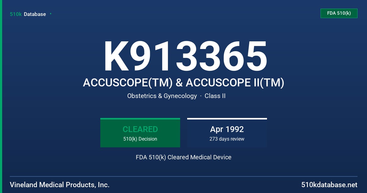 K913365 ACCUSCOPE(TM) & ACCUSCOPE II(TM) FDA 510(k) Cleared Medical Device