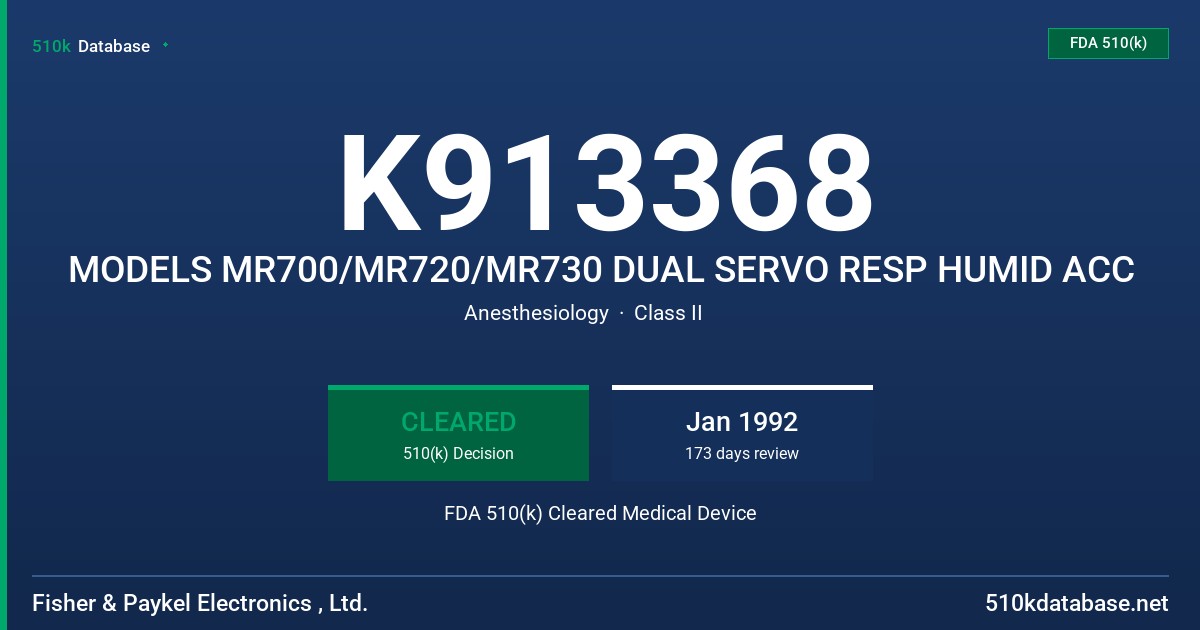 K913368 MODELS MR700/MR720/MR730 DUAL SERVO RESP HUMID ACC FDA 510(k) Cleared Medical Device