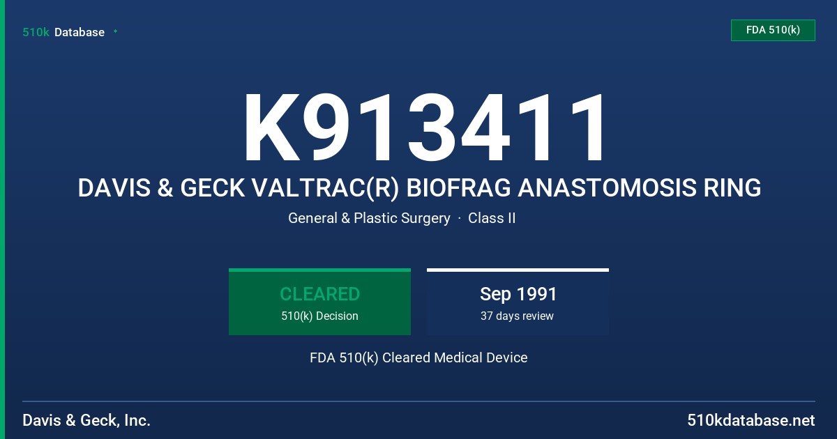 K913411 DAVIS & GECK VALTRAC(R) BIOFRAG ANASTOMOSIS RING FDA 510(k) Cleared Medical Device