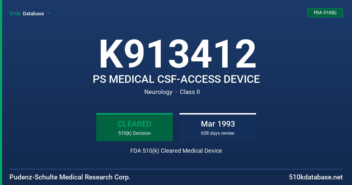K913412 PS MEDICAL CSF-ACCESS DEVICE FDA 510(k) Cleared Medical Device