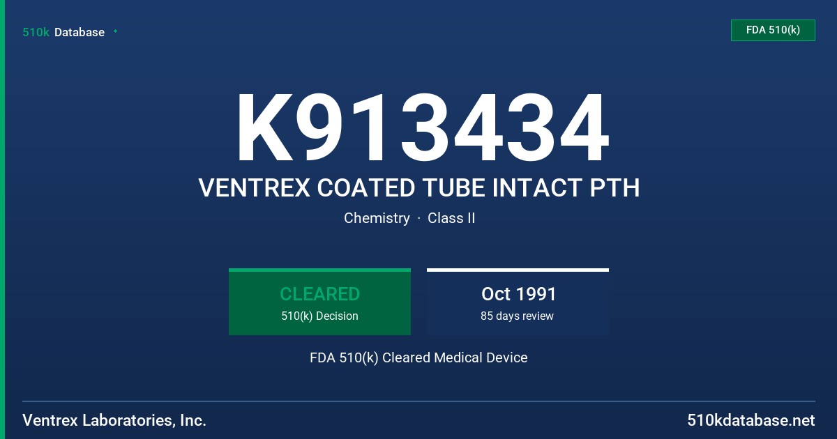 K913434 VENTREX COATED TUBE INTACT PTH FDA 510(k) Cleared Medical Device