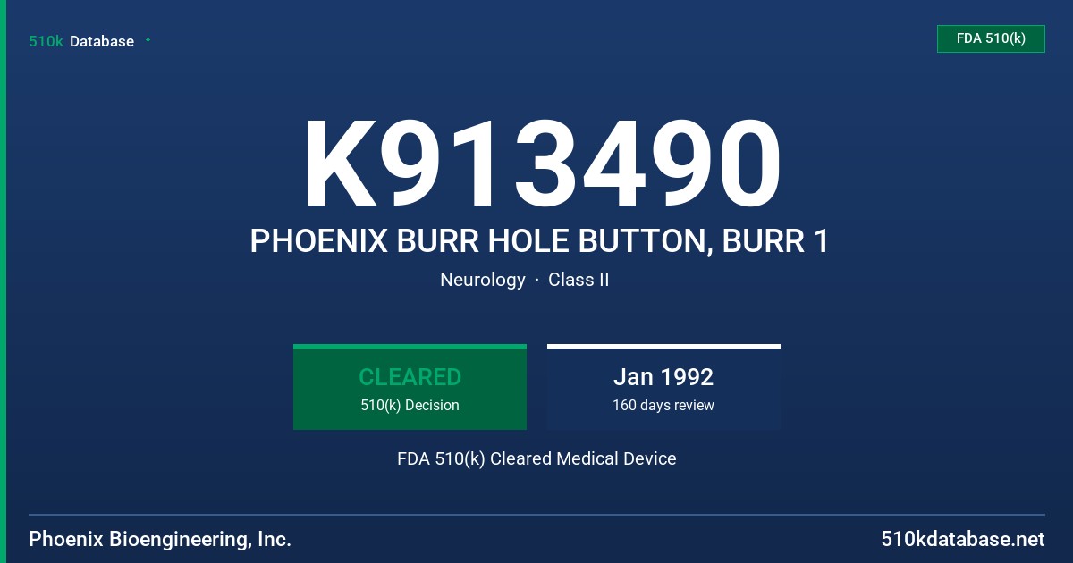 K913490 PHOENIX BURR HOLE BUTTON, BURR 1 FDA 510(k) Cleared Medical Device