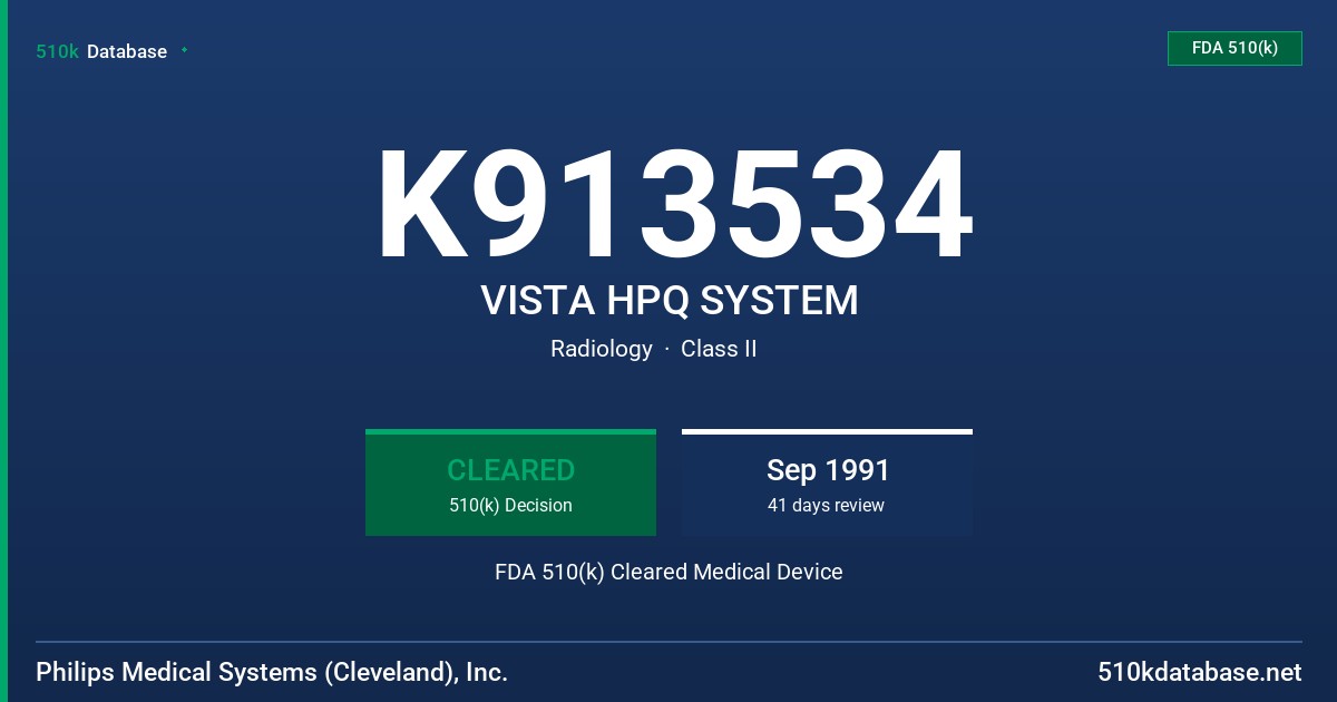 K913534 VISTA HPQ SYSTEM FDA 510(k) Cleared Medical Device