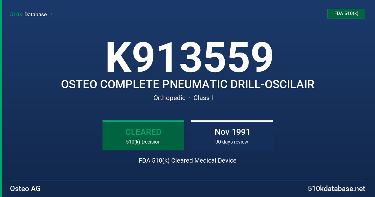 K913559 OSTEO COMPLETE PNEUMATIC DRILL-OSCILAIR FDA 510(k) Cleared Medical Device