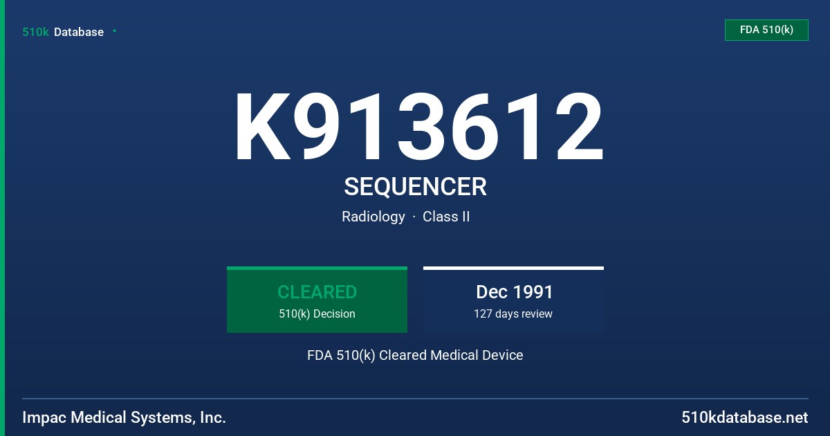 K913612 SEQUENCER FDA 510(k) Cleared Medical Device