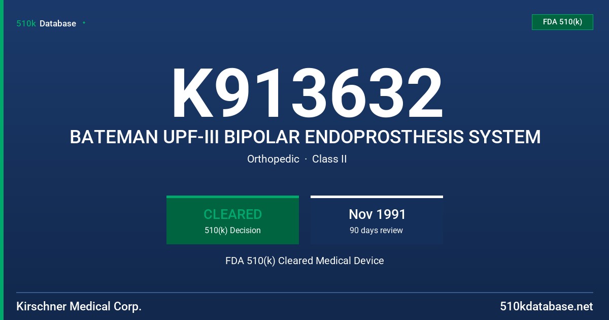 K913632 BATEMAN UPF-III BIPOLAR ENDOPROSTHESIS SYSTEM FDA 510(k) Cleared Medical Device