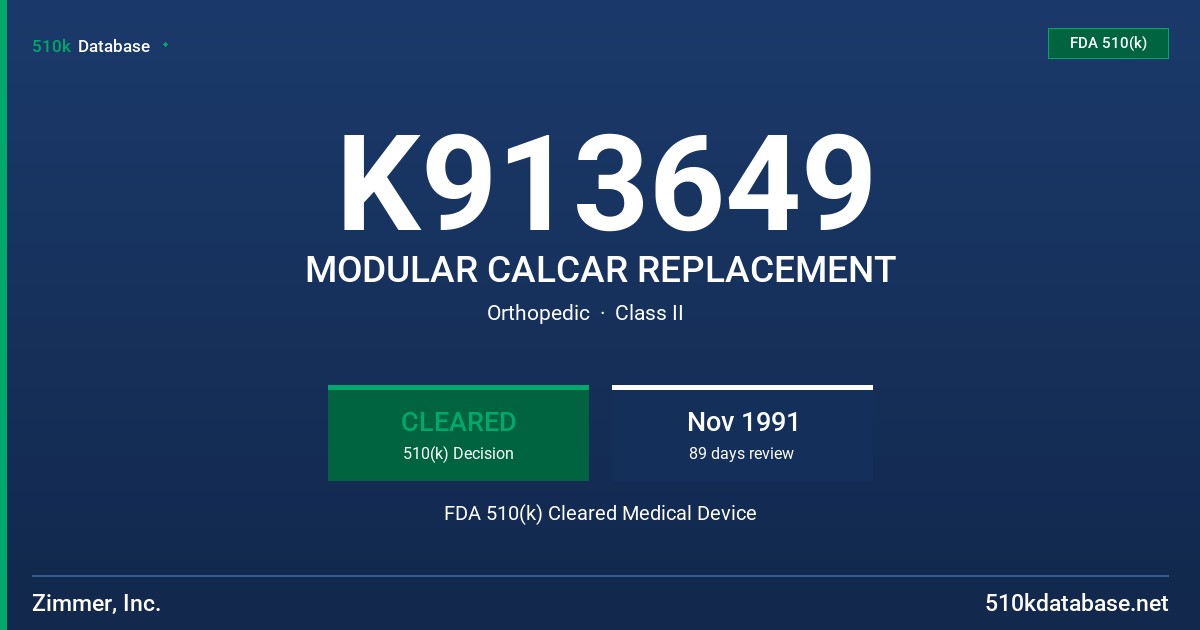 K913649 MODULAR CALCAR REPLACEMENT FDA 510(k) Cleared Medical Device