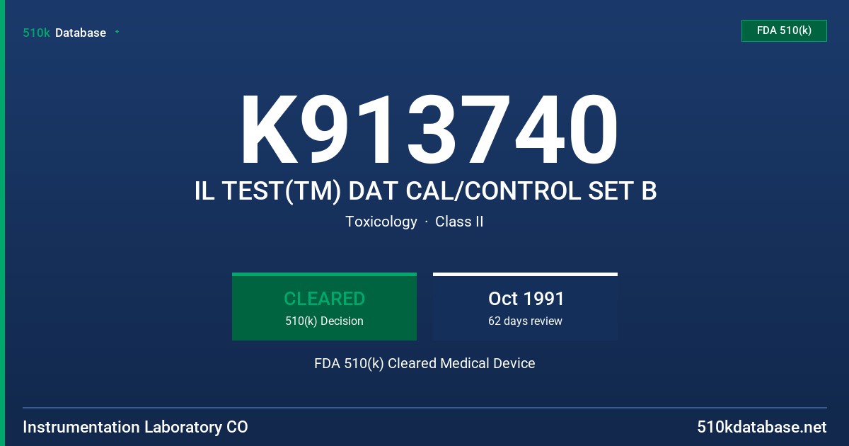 K913740 IL TEST(TM) DAT CAL/CONTROL SET B FDA 510(k) Cleared Medical Device
