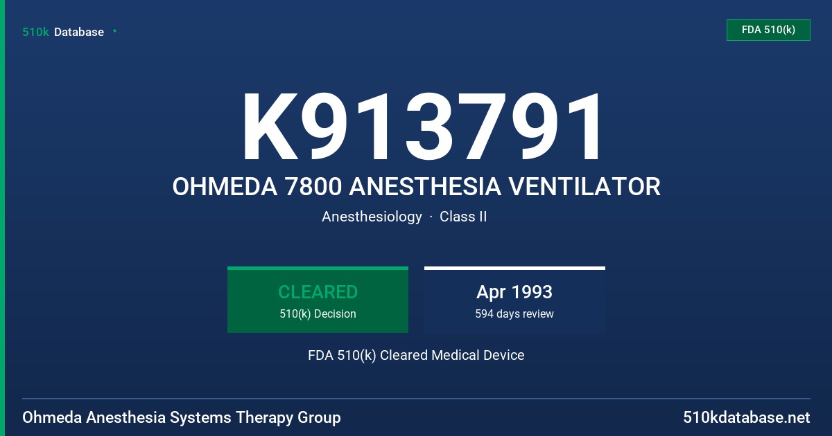 K913791 OHMEDA 7800 ANESTHESIA VENTILATOR FDA 510(k) Cleared Medical Device