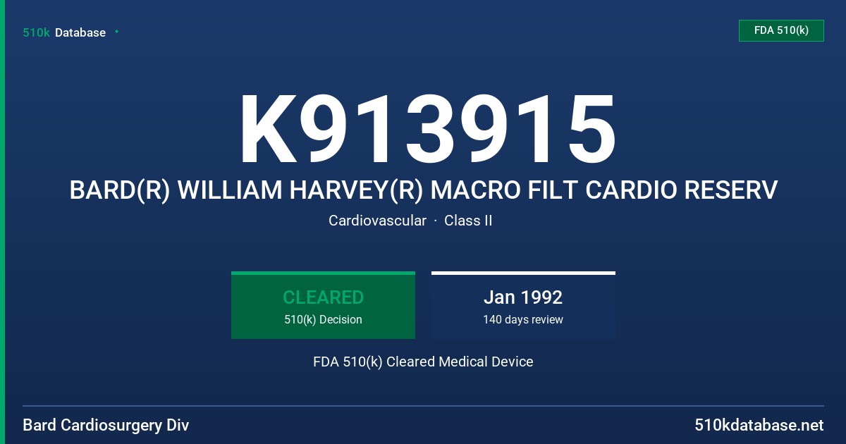 K913915 BARD(R) WILLIAM HARVEY(R) MACRO FILT CARDIO RESERV FDA 510(k) Cleared Medical Device