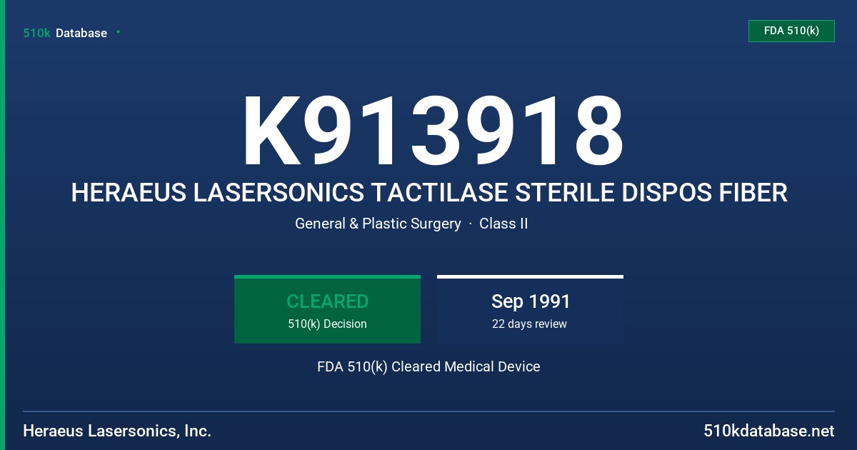 K913918 HERAEUS LASERSONICS TACTILASE STERILE DISPOS FIBER FDA 510(k) Cleared Medical Device