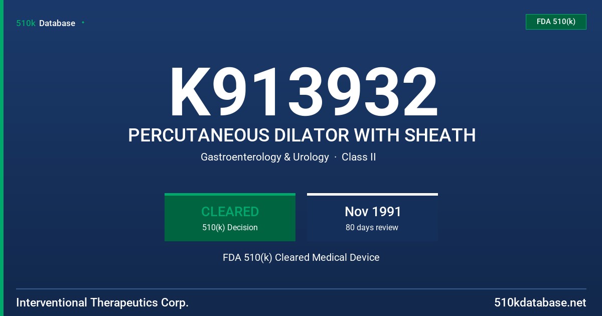 K913932 PERCUTANEOUS DILATOR WITH SHEATH FDA 510(k) Cleared Medical Device