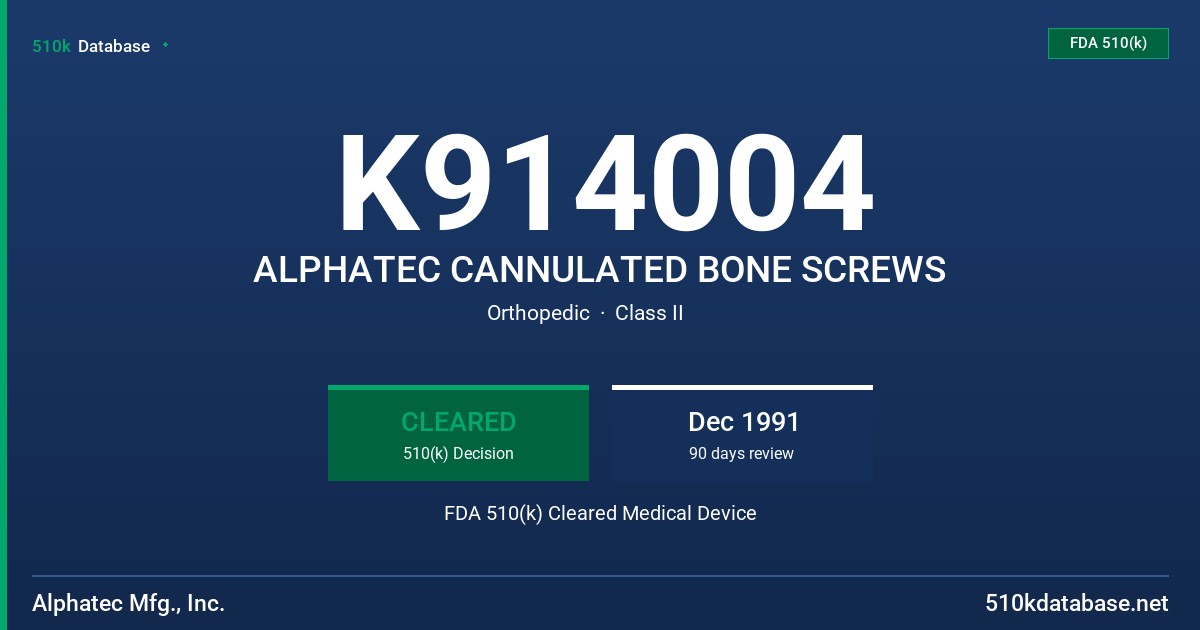 K914004 ALPHATEC CANNULATED BONE SCREWS FDA 510(k) Cleared Medical Device