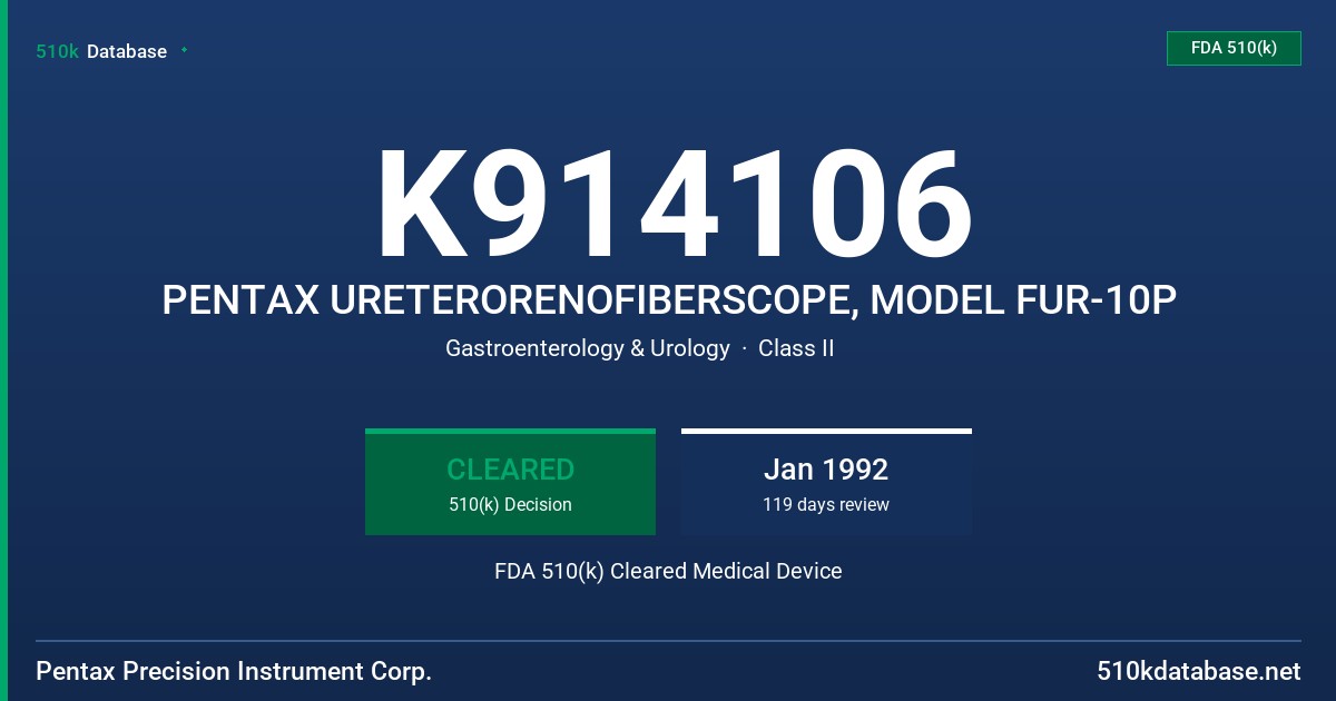 K914106 PENTAX URETERORENOFIBERSCOPE, MODEL FUR-10P FDA 510(k) Cleared Medical Device