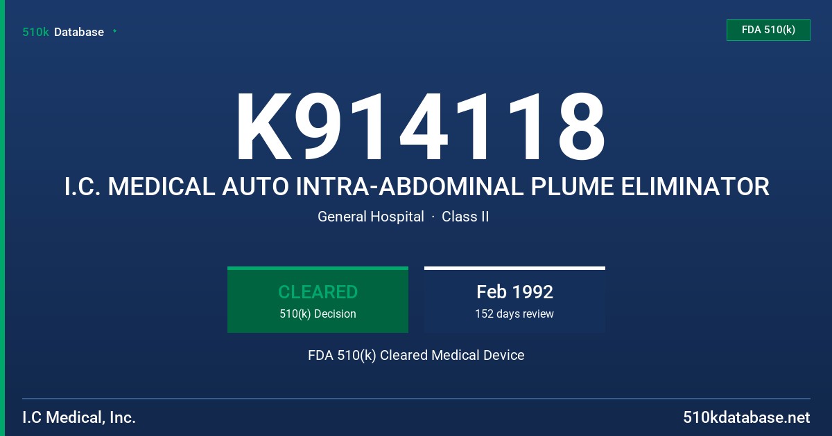 K914118 I.C. MEDICAL AUTO INTRA-ABDOMINAL PLUME ELIMINATOR FDA 510(k) Cleared Medical Device
