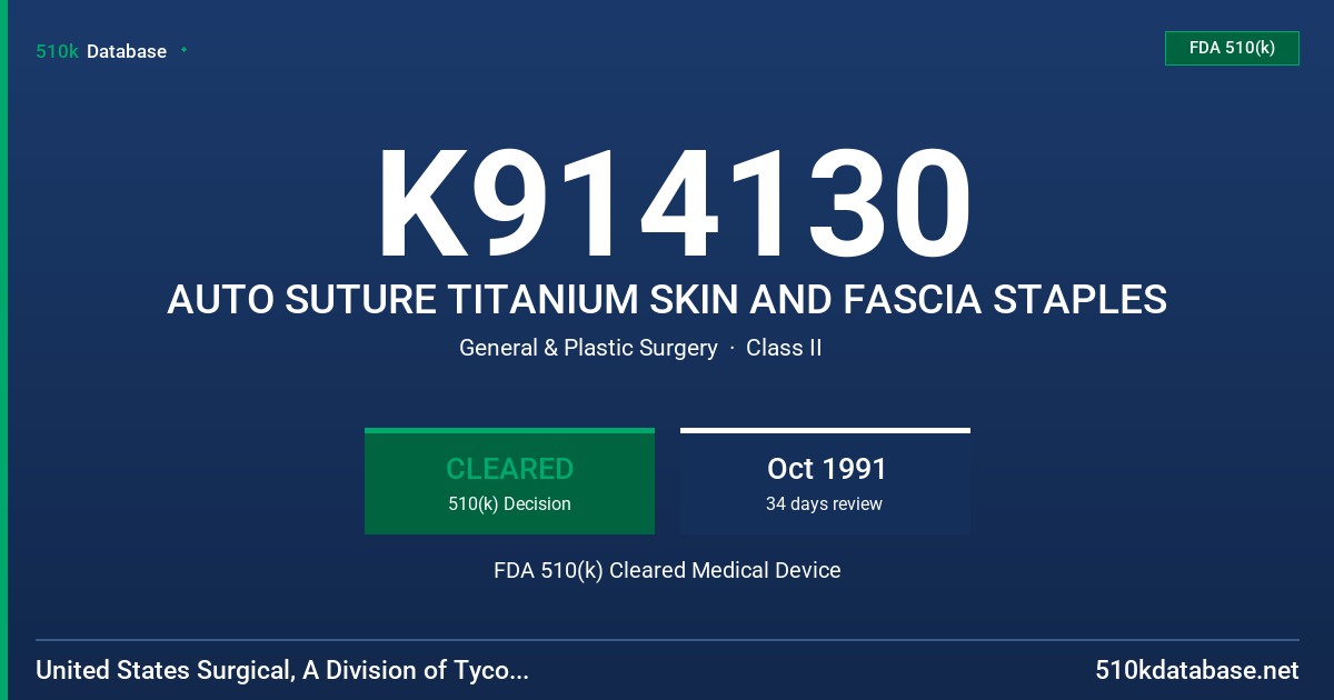 K914130 AUTO SUTURE TITANIUM SKIN AND FASCIA STAPLES FDA 510(k) Cleared Medical Device