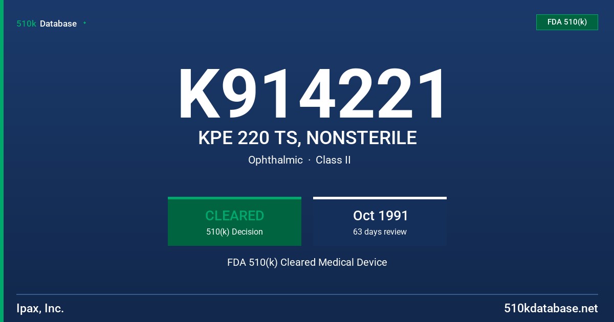 K914221 KPE 220 TS, NONSTERILE FDA 510(k) Cleared Medical Device