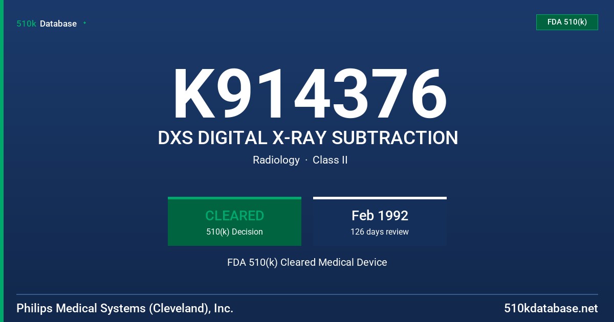 K914376 DXS DIGITAL X-RAY SUBTRACTION FDA 510(k) Cleared Medical Device