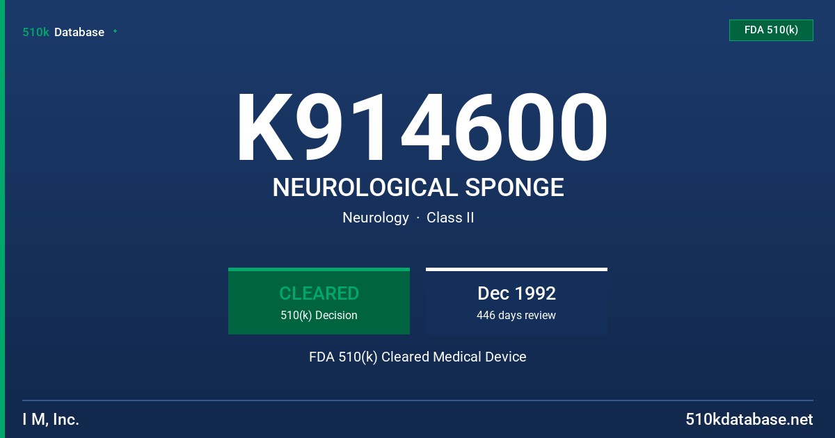 K914600 NEUROLOGICAL SPONGE FDA 510(k) Cleared Medical Device