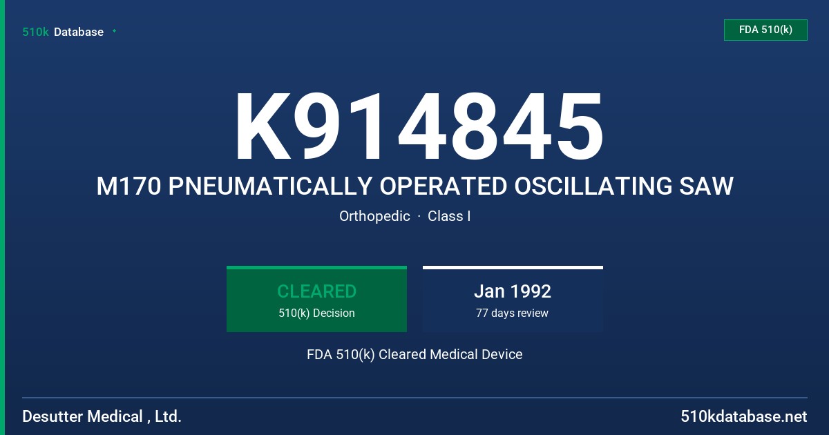 K914845 M170 PNEUMATICALLY OPERATED OSCILLATING SAW FDA 510(k) Cleared Medical Device