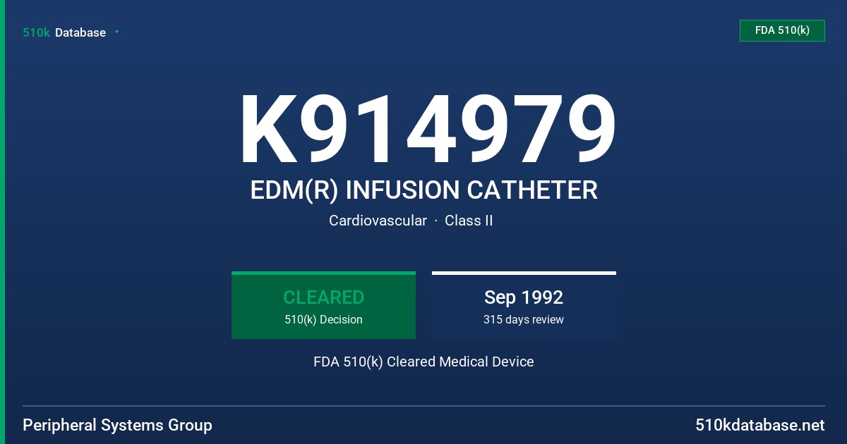 K914979 EDM(R) INFUSION CATHETER FDA 510(k) Cleared Medical Device