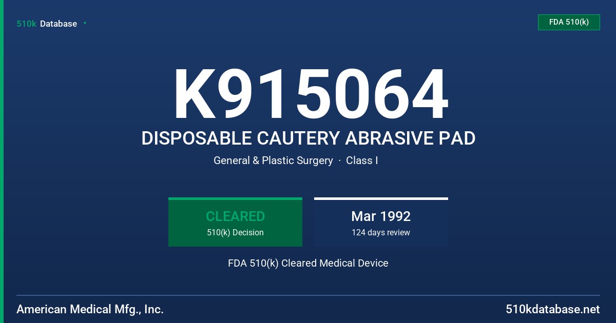 K915064 DISPOSABLE CAUTERY ABRASIVE PAD FDA 510(k) Cleared Medical Device
