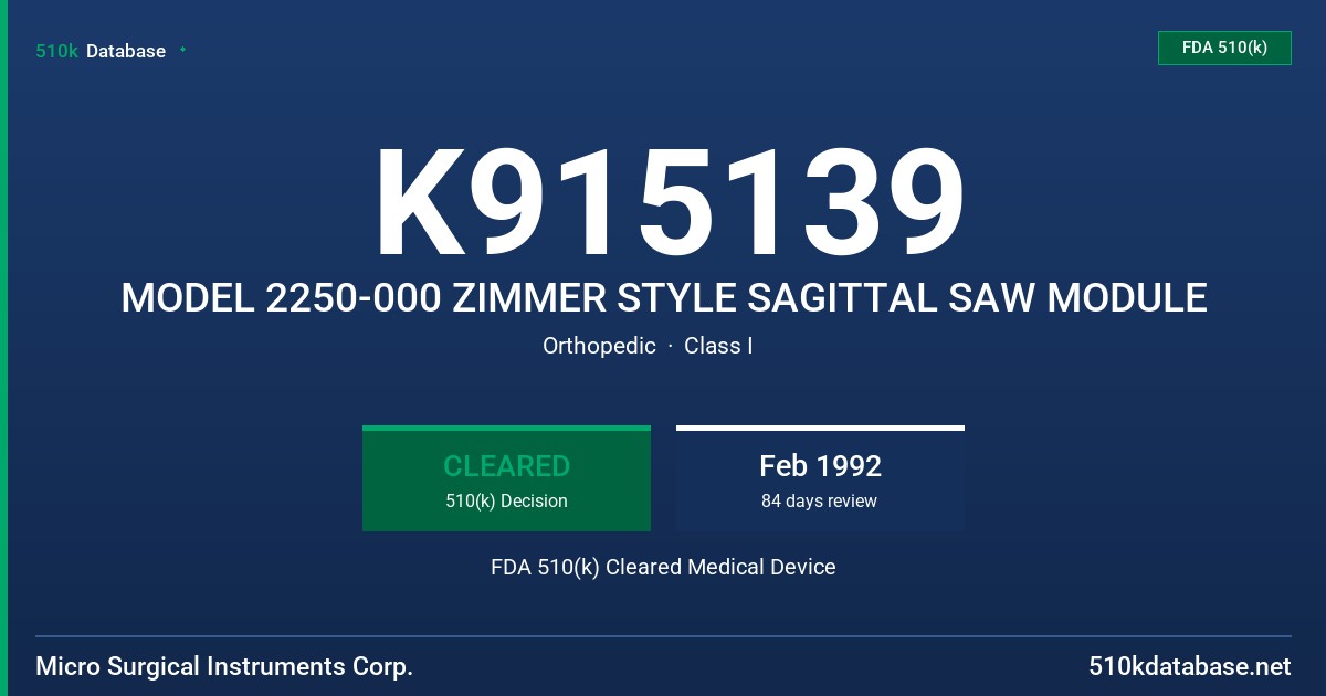 K915139 MODEL 2250-000 ZIMMER STYLE SAGITTAL SAW MODULE FDA 510(k) Cleared Medical Device