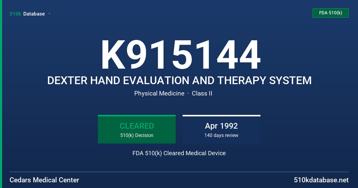 K915144 DEXTER HAND EVALUATION AND THERAPY SYSTEM FDA 510(k) Cleared Medical Device