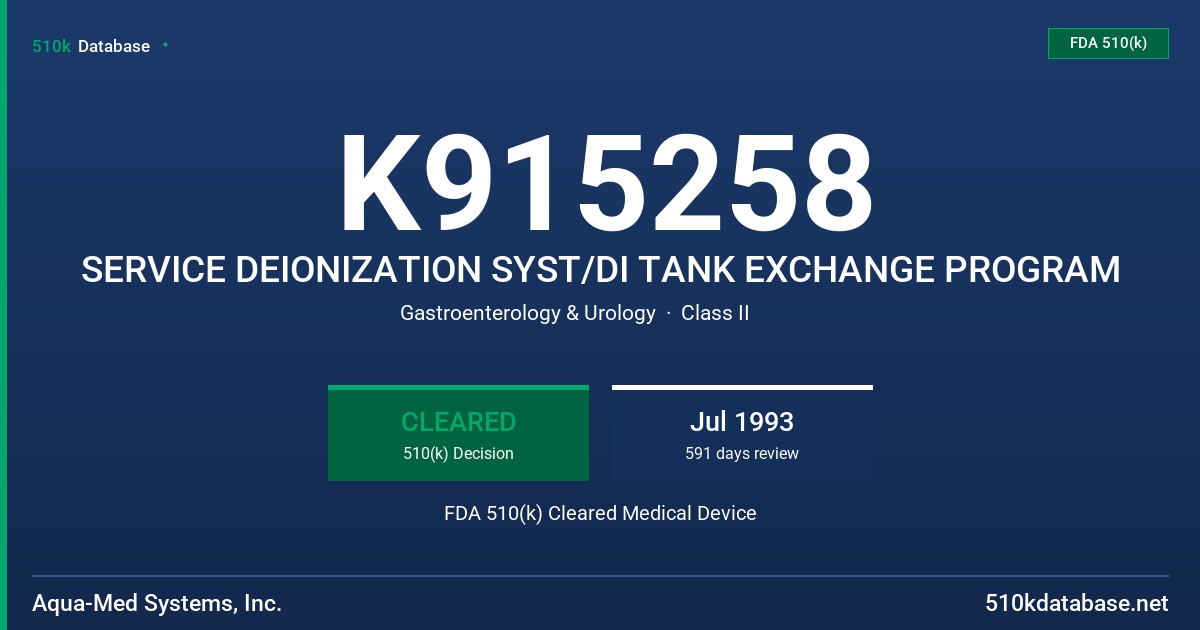 K915258 SERVICE DEIONIZATION SYST/DI TANK EXCHANGE PROGRAM FDA 510(k) Cleared Medical Device