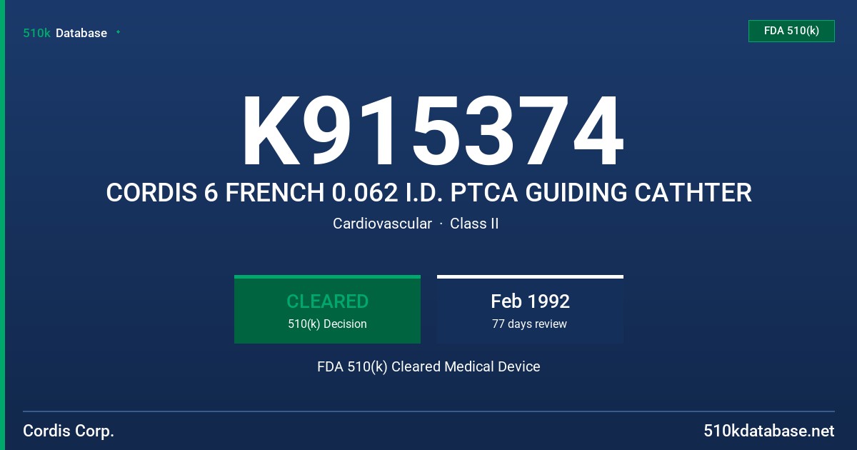 K915374 CORDIS 6 FRENCH 0.062 I.D. PTCA GUIDING CATHTER FDA 510(k) Cleared Medical Device
