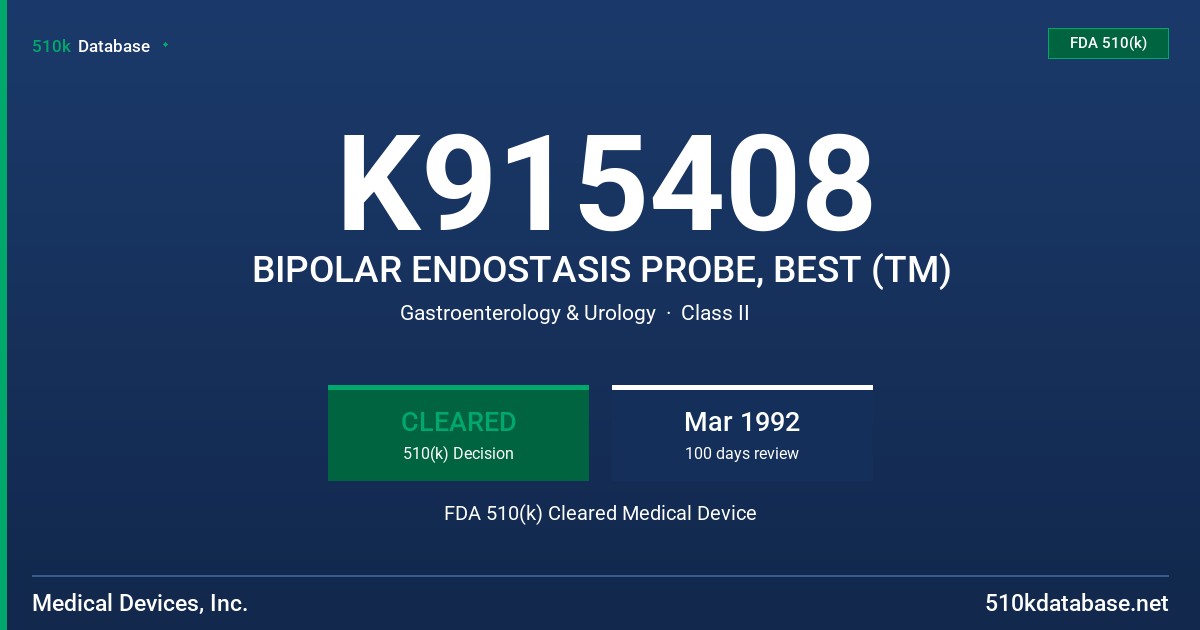 K915408 BIPOLAR ENDOSTASIS PROBE, BEST (TM) FDA 510(k) Cleared Medical Device