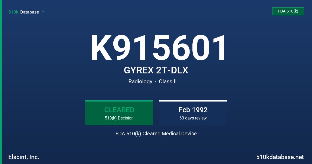 K915601 GYREX 2T-DLX FDA 510(k) Cleared Medical Device