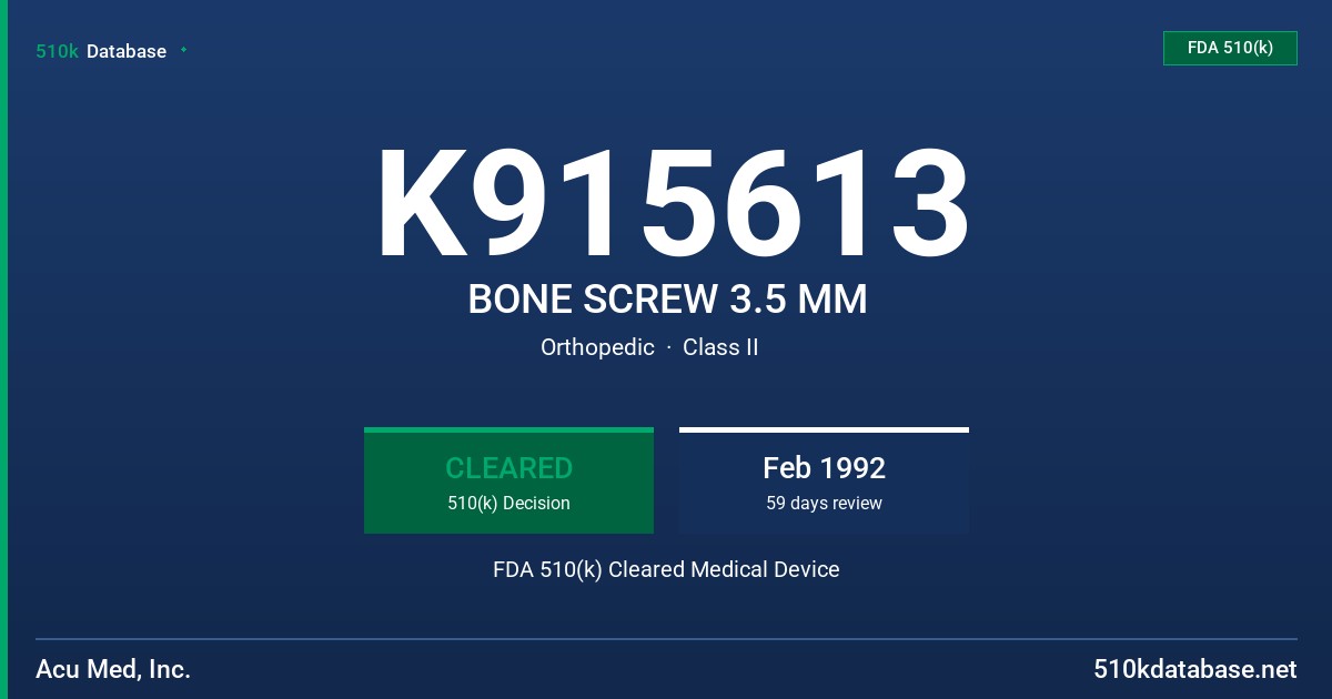 K915613 BONE SCREW 3.5 MM FDA 510(k) Cleared Medical Device