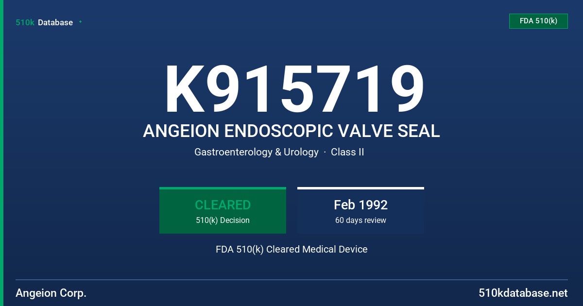 K915719 ANGEION ENDOSCOPIC VALVE SEAL FDA 510(k) Cleared Medical Device