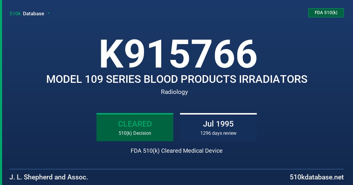 K915766 MODEL 109 SERIES BLOOD PRODUCTS IRRADIATORS FDA 510(k) Cleared Medical Device