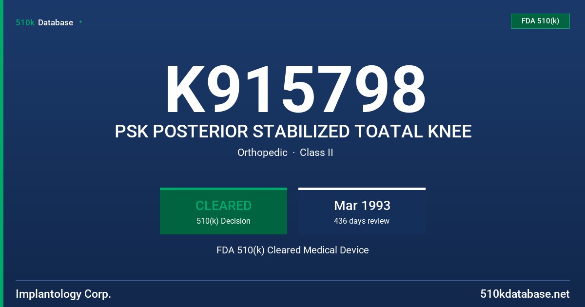 K915798 PSK POSTERIOR STABILIZED TOATAL KNEE FDA 510(k) Cleared Medical Device