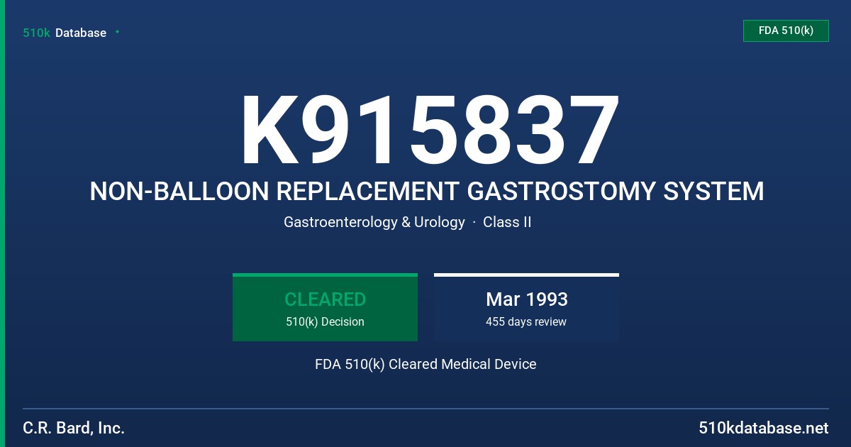 K915837 NON-BALLOON REPLACEMENT GASTROSTOMY SYSTEM FDA 510(k) Cleared Medical Device