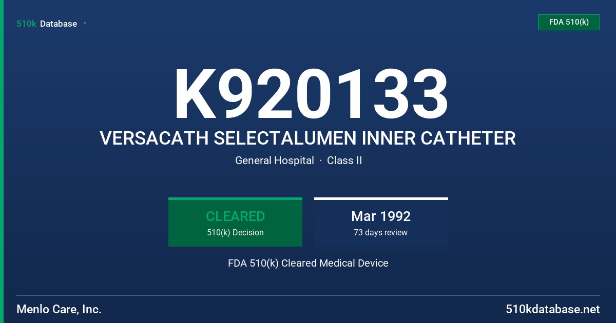 K920133 VERSACATH SELECTALUMEN INNER CATHETER FDA 510(k) Cleared Medical Device