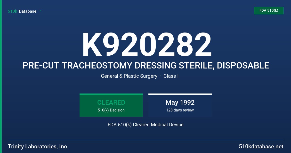 K920282 PRE-CUT TRACHEOSTOMY DRESSING STERILE, DISPOSABLE FDA 510(k) Cleared Medical Device