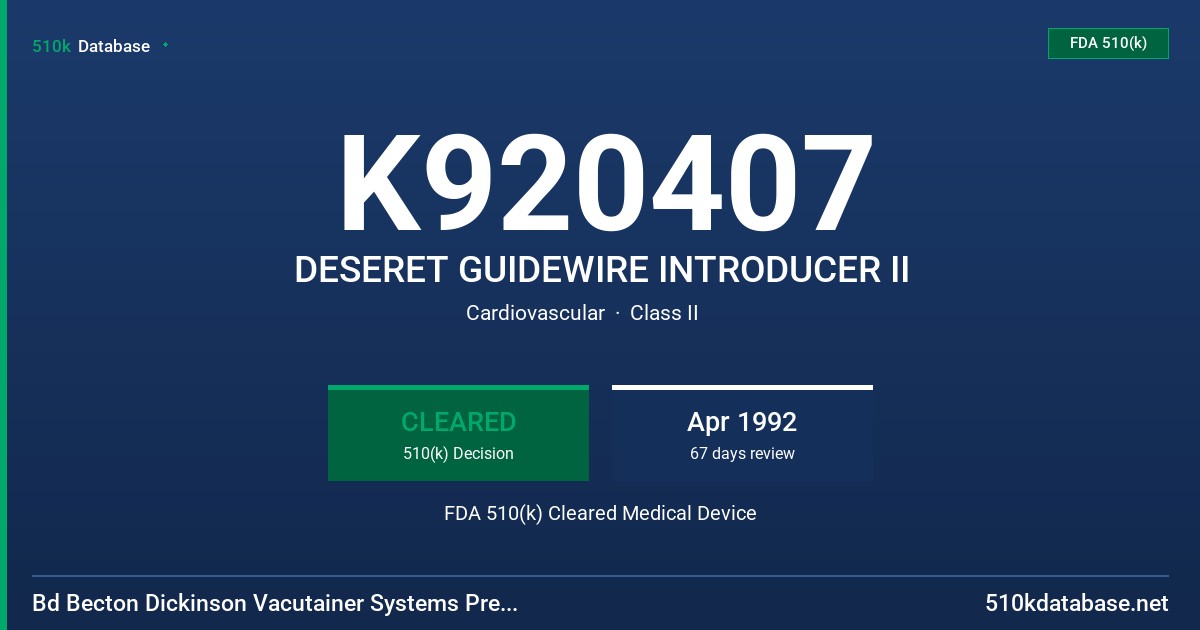 K920407 DESERET GUIDEWIRE INTRODUCER II FDA 510(k) Cleared Medical Device