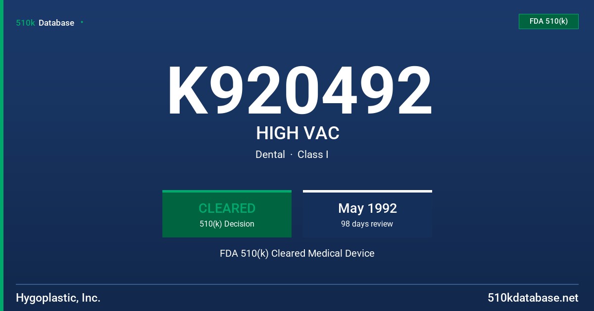 K920492 HIGH VAC FDA 510(k) Cleared Medical Device