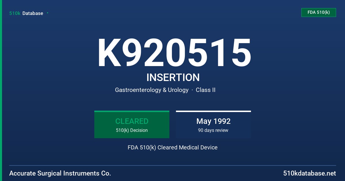 K920515 INSERTION FDA 510(k) Cleared Medical Device