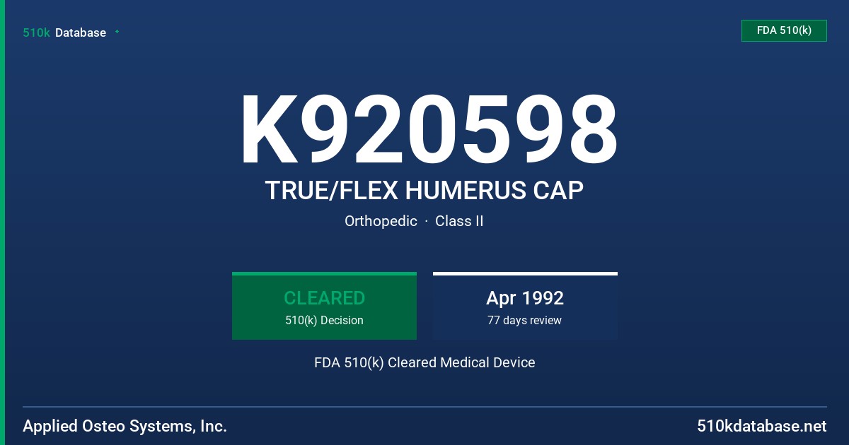 K920598 TRUE/FLEX HUMERUS CAP FDA 510(k) Cleared Medical Device