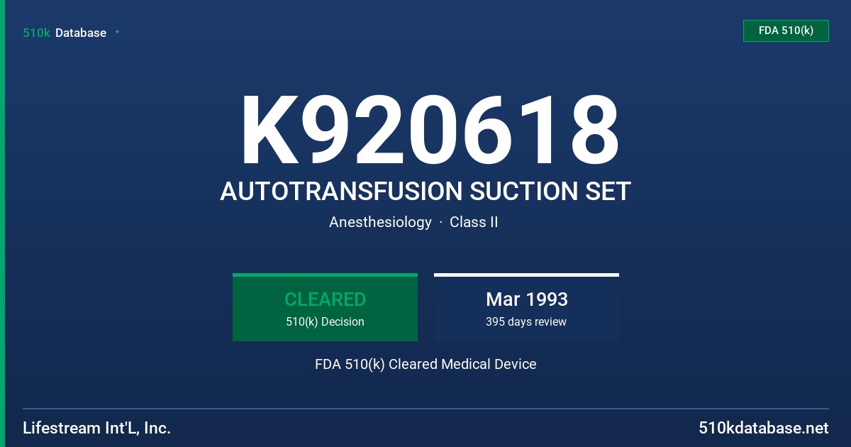 K920618 AUTOTRANSFUSION SUCTION SET FDA 510(k) Cleared Medical Device