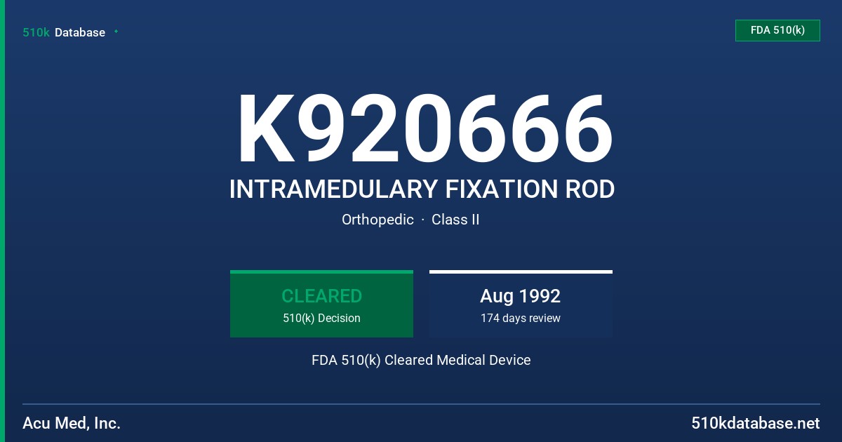 K920666 INTRAMEDULARY FIXATION ROD FDA 510(k) Cleared Medical Device