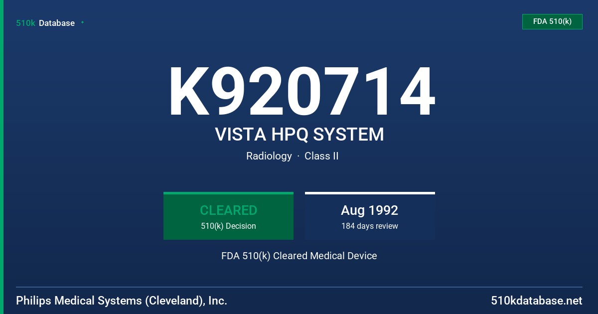 K920714 VISTA HPQ SYSTEM FDA 510(k) Cleared Medical Device