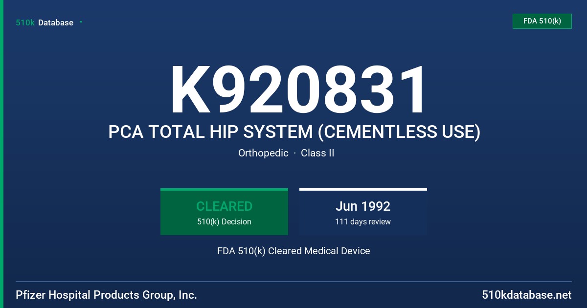 K920831 PCA TOTAL HIP SYSTEM (CEMENTLESS USE) FDA 510(k) Cleared Medical Device