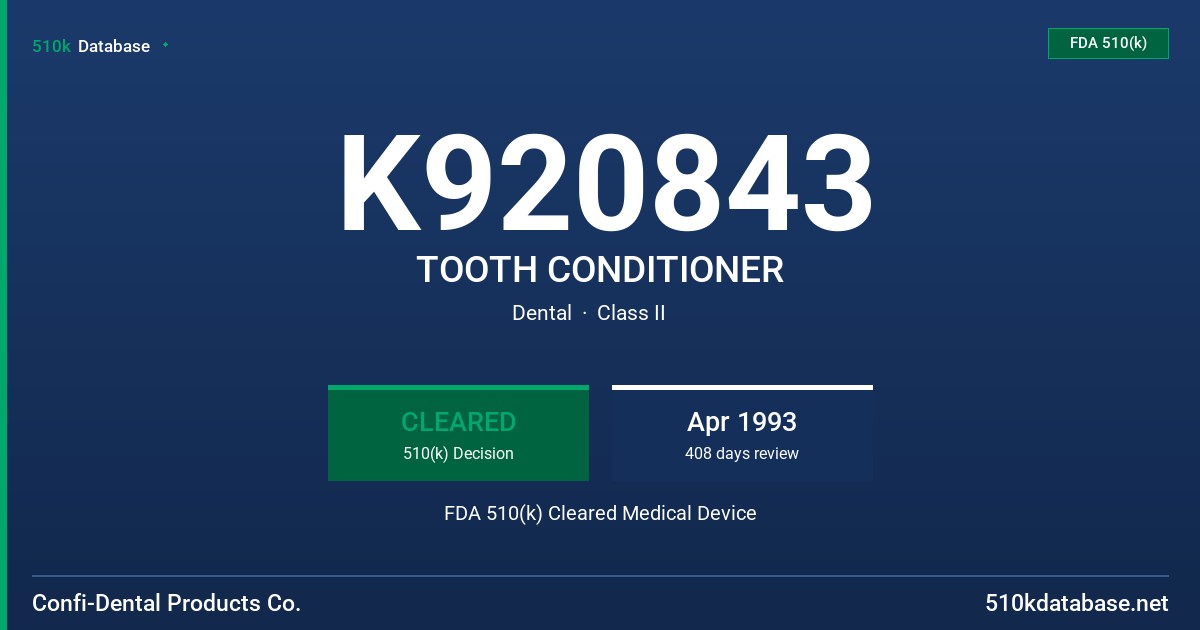 K920843 TOOTH CONDITIONER FDA 510(k) Cleared Medical Device