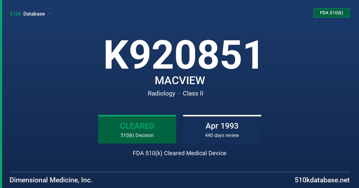 K920851 MACVIEW FDA 510(k) Cleared Medical Device