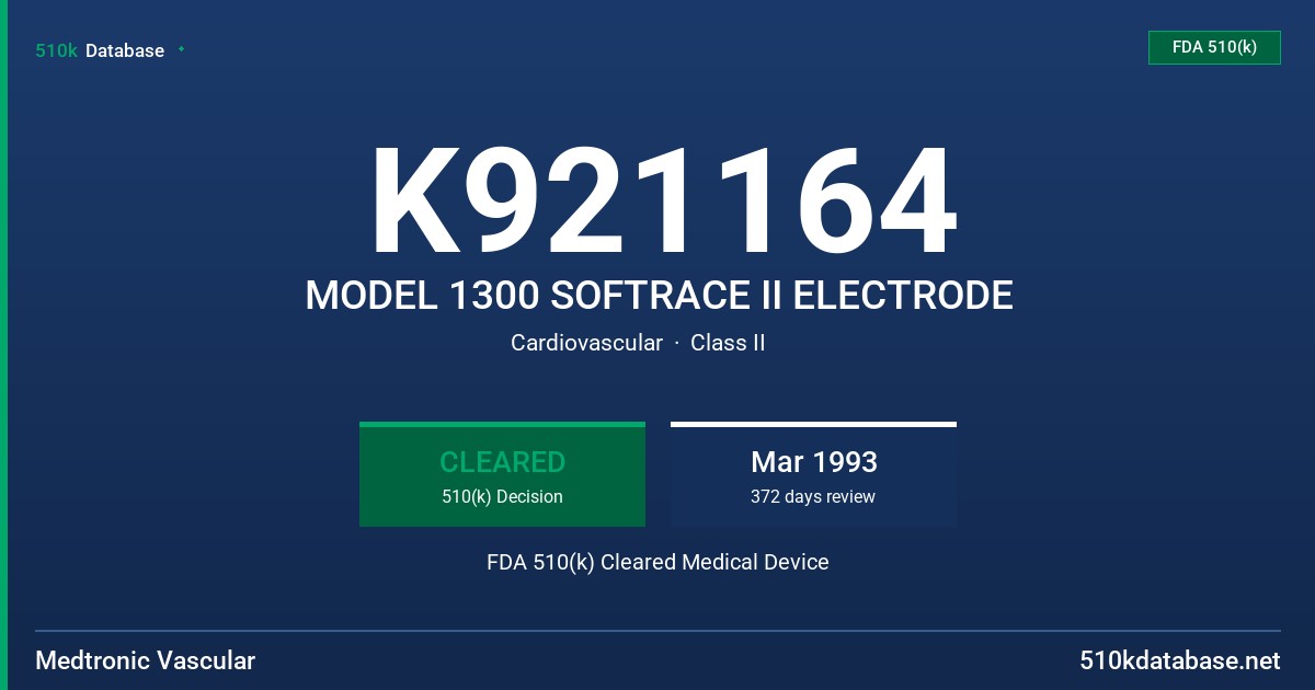 K921164 MODEL 1300 SOFTRACE II ELECTRODE FDA 510(k) Cleared Medical Device